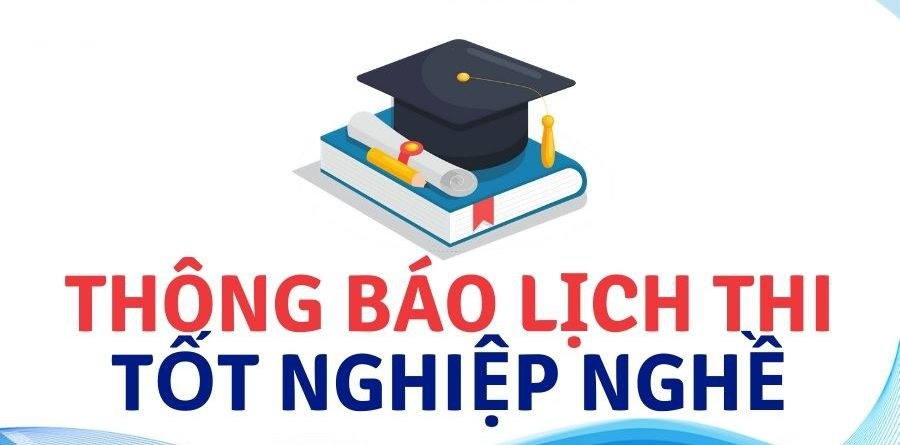 Lịch ôn và thi tốt nghiệp trung cấp đợt 2 năm 2022